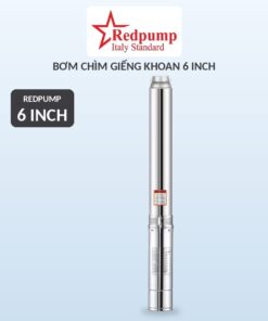Bơm chìm giếng khoan Redpump 6 inch